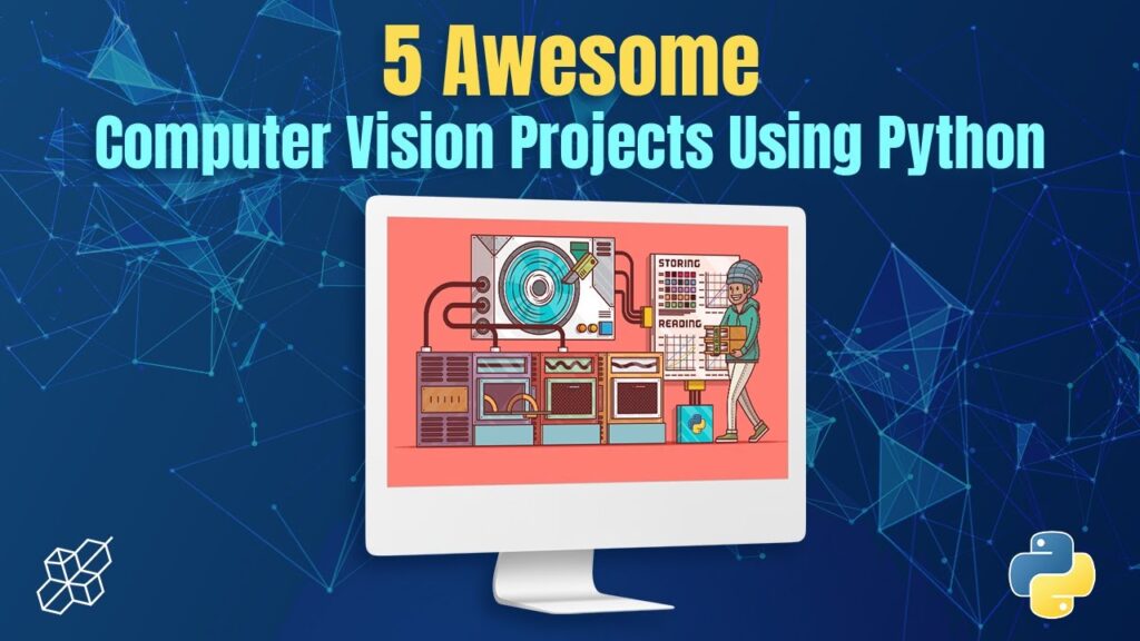 5 Awesome Computer Vision Projects Using Python | Learn Python