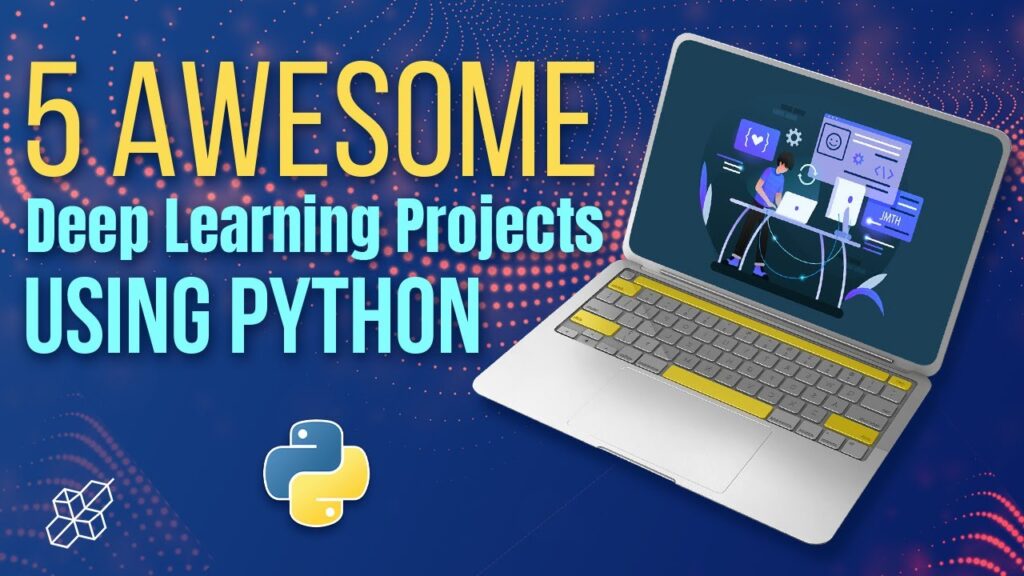 5 Awesome Deep Learning Projects Using Python | Python Explained