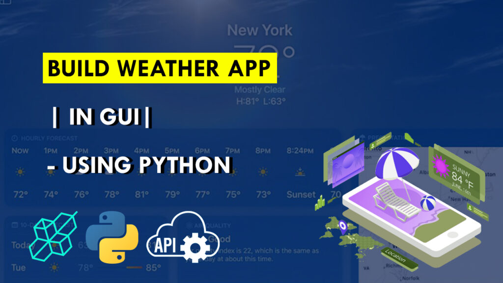 Build Weather App With GUI in Python | API | Tkinter - Explained For Beginners
