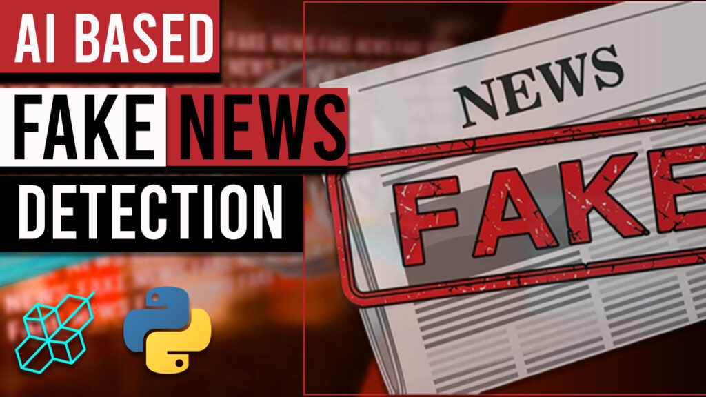 How To Detect Fake News Using AI | Python | ML | Project For Beginners