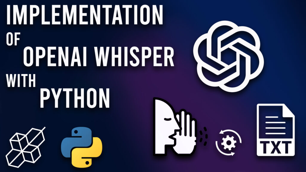 Implementation Of OpenAI Whisper Using Python | Best Speech To Text Project |